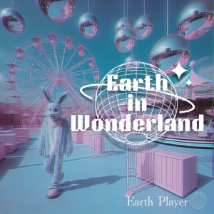 Album Earth in Wonderland (feat. Suguru Ohtaka) from Earth Player