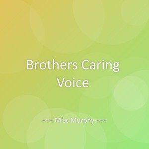 Listen to Brothers Caring Voice song with lyrics from Miss Murphy