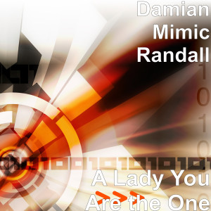 Listen to A Lady You Are the One song with lyrics from Damian Mimic Randall
