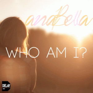 ดาวน์โหลดและฟังเพลง Who Am I? พร้อมเนื้อเพลงจาก Anabella