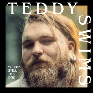 Teddy Swims的專輯You're Still The One