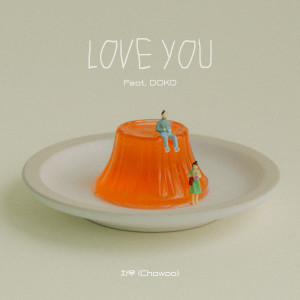 收聽Chawoo的Love you (Feat. DOKO)歌詞歌曲