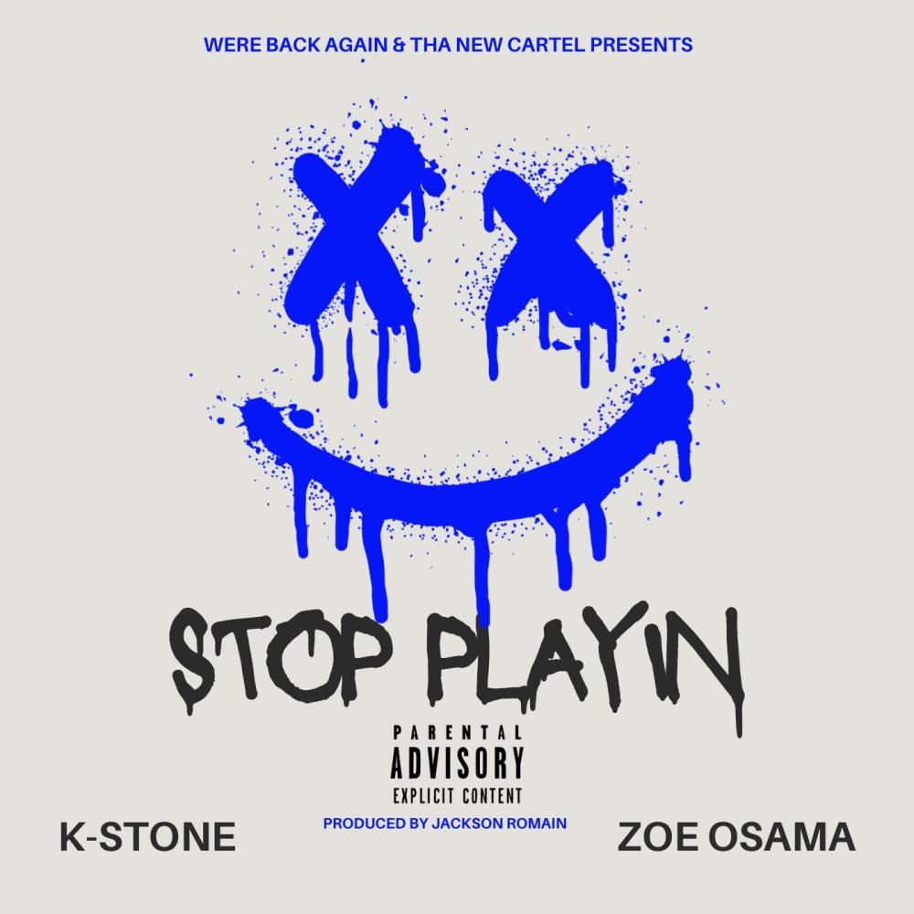 Stop Playin (feat. Zoe Osama) (Explicit)