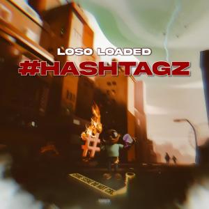 Loso Loaded的專輯HashTagz (Explicit)