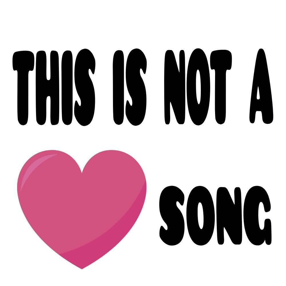 Not a Love Song (Explicit)