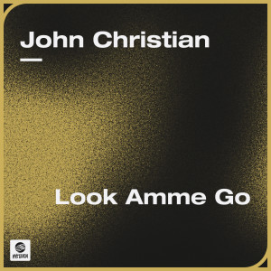 John Christian的專輯Look Amme Go