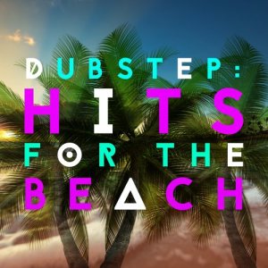 อัลบัม Dubstep: Hits for the Beach ศิลปิน Dubstep Mix Collection
