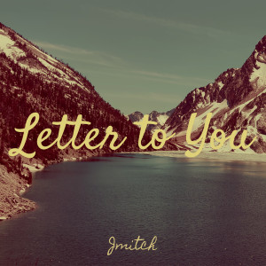 Listen to Letter to You song with lyrics from JMitch