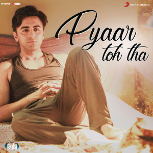 收聽Sachin-Jigar的Pyaar Toh Tha (From "Bala")歌詞歌曲