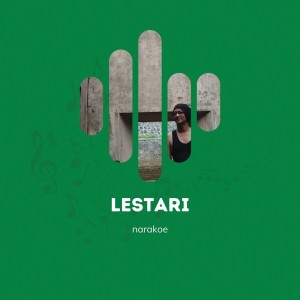 Listen to Lestari (Explicit) song with lyrics from Narakoe