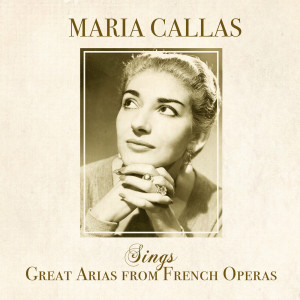 Album Maria Callas Sings Great Arias from French Operas from Georges Pretre