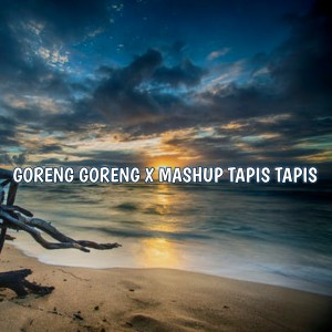 收听Firman Fvnky的GORENG GORENG X MASHUP TAPIS TAPIS歌词歌曲