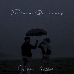Listen to Terlalu Berharap song with lyrics from Rivan Hendrawan