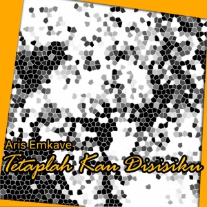 Listen to Tetaplah Kau Disisiku song with lyrics from Aris Emkave