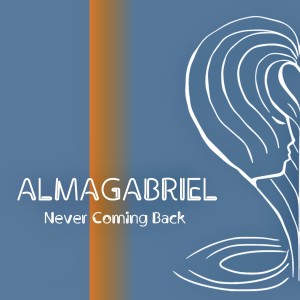 Album Never Coming Back from ALMAGABRIEL