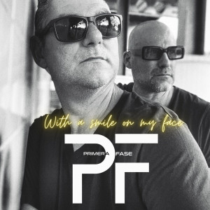 Listen to With a Smile on My Face song with lyrics from PRIMERA FASE