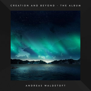Andreas Waldetoft的專輯Creation And Beyond