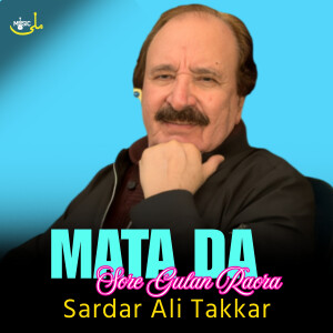 Album Mata Da Sore Gulan Raora from Sardar Ali Takkar