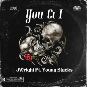 收聽JWright的You&I (feat. Young Stacks) (Explicit)歌詞歌曲