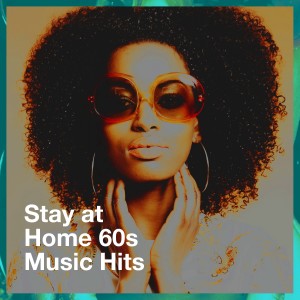 Stay At Home 60s Music Hits