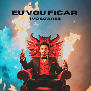 收聽Ivo Soares的Eu Vou Ficar歌詞歌曲
