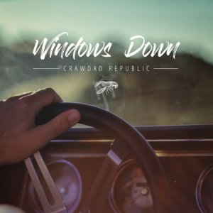 ดาวน์โหลดและฟังเพลง Windows Down พร้อมเนื้อเพลงจาก Crawdad Republic