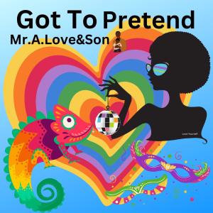 收聽Mr.A.Love的Got To Pretend (feat. Layer)歌詞歌曲