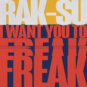 收聽Rak-Su的I Want You to Freak歌詞歌曲