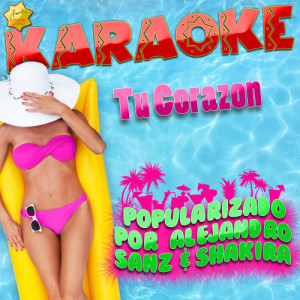 ดาวน์โหลดและฟังเพลง Tu Corazon (Popularizado por Alejandro Sanz & Lena) [Karaoke Version] (Karaoke Version) พร้อมเนื้อเพลงจาก Ameritz Karaoke Latino