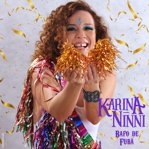 Listen to Bafo de Fubá song with lyrics from Karina Ninni