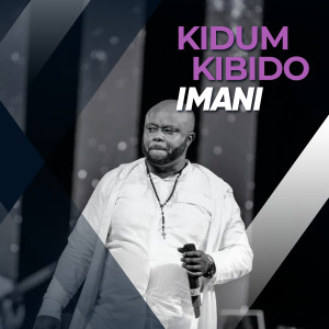 ดาวน์โหลดและฟังเพลง Imani พร้อมเนื้อเพลงจาก Kidum Kibido