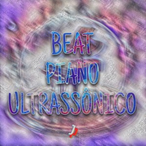 Juninho Play No Comando的專輯Beat Piano Ultrassonico