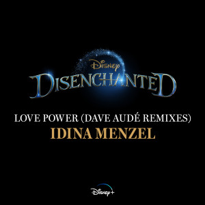 Idina Menzel的專輯Love Power (From "Disenchanted"/Dave Audé Remixes)