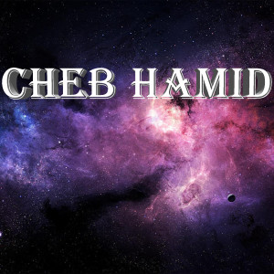 收聽Cheb Hamid的Ana brayi歌詞歌曲