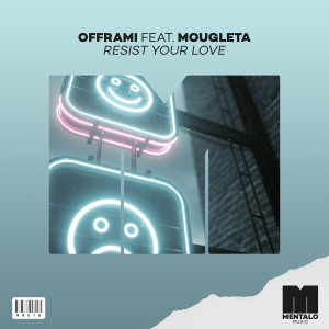 อัลบัม Resist Your Love (feat. Mougleta) (Extended Mix) ศิลปิน offrami