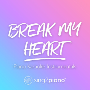 Dengarkan Break My Heart (Originally Performed by Dua Lipa) (Piano Karaoke Version) lagu dari Sing2Piano dengan lirik