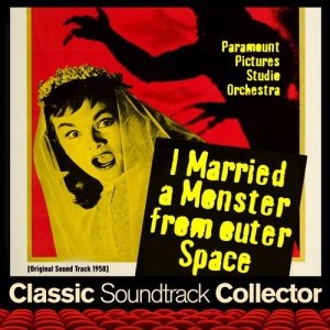 Paramount Pictures Studio Orchestra的專輯I Married a Monster from Outer Space (Original Soundtrack) [1958]