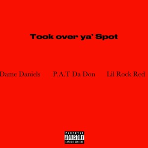 收聽Lil Rock Red的Took over ya Spot (Explicit)歌詞歌曲