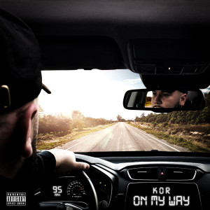 收聽kor的On My Way (Explicit)歌詞歌曲