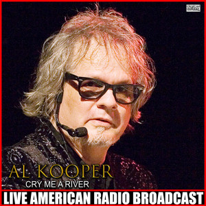 Album Cry Me a River (Live) from Al Kooper