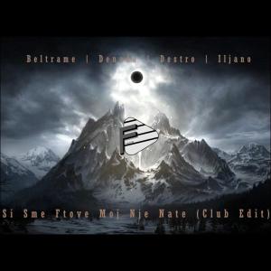 Album Si S'me Ftove Moj Nje Nate (Club Edit) (feat. DJ Beltrame, Denada & DJ Iljano) [Radio Edit] oleh Destro