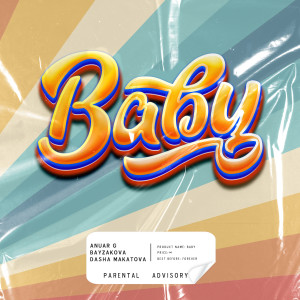ดาวน์โหลดและฟังเพลง Baby (Explicit) พร้อมเนื้อเพลงจาก Anuar G