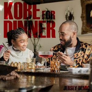 收听Jersey Demic的Kobe for Dinner (Explicit)歌词歌曲