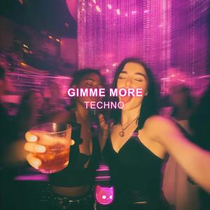 ดาวน์โหลดและฟังเพลง Gimme More (Techno Mix|Explicit) พร้อมเนื้อเพลงจาก HYPER DEMON