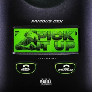 收聽Famous Dex的PICK IT UP (feat. A$AP Rocky)歌詞歌曲