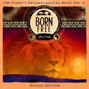 Global Journey的專輯The Planet's Greatest African Music, Vol. 4: Born Free (Deluxe Edition)