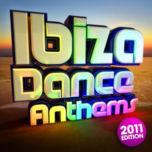 Ibiza Dance Anthems 2011 - The Best Top 40 Ibiza Club Floorfillers of 2011 - Perfect for Partying / Workout Songs / Running