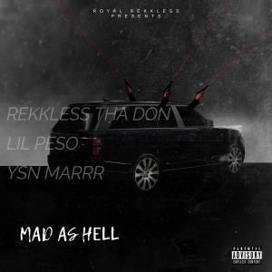 ดาวน์โหลดและฟังเพลง MAD AS HELL (feat. ysn marrr) (Explicit) พร้อมเนื้อเพลงจาก Rekkless THA DON