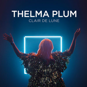 收聽Thelma Plum的Clair De Lune (Explicit)歌詞歌曲