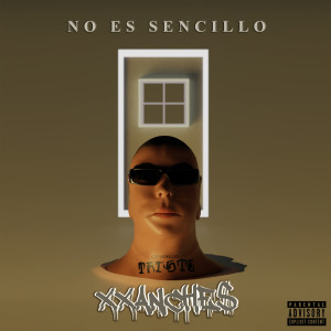 ดาวน์โหลดและฟังเพลง No Es Sencillo พร้อมเนื้อเพลงจาก XXANCHE$